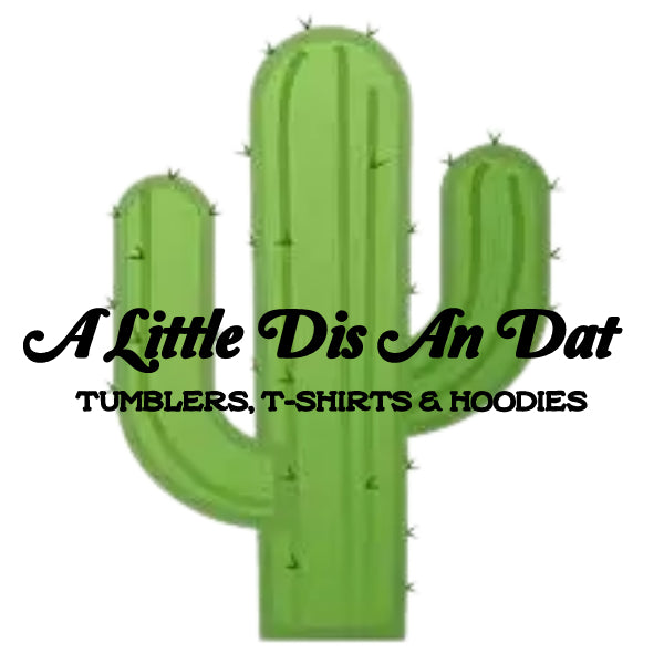 A Little Dis An Dat Tumblers T-shirts An Hoodies 