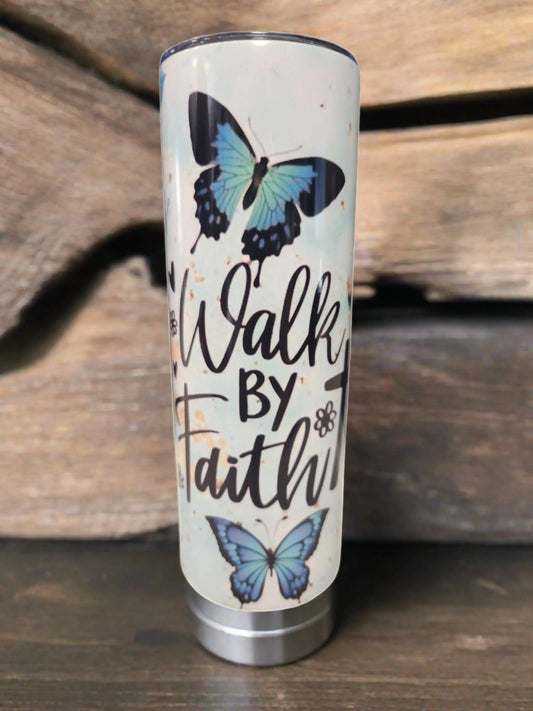 Walk by faith 20oz Tumblers